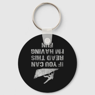 If You Can Read This I'm Having Fun Funny Climbing Keychain