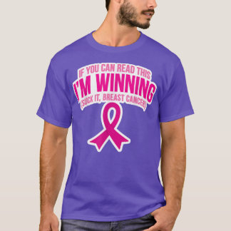 If You Can Read This I'm Winning Breast Cancer Sur T-Shirt