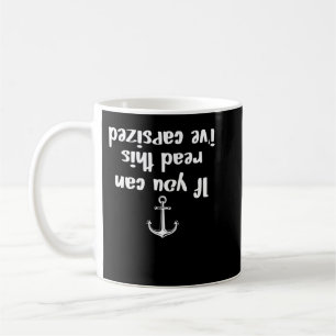 If you can read this i've capsized coffee mug