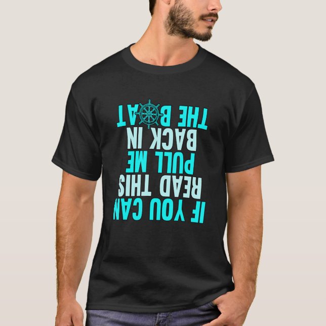 If You Can Read This Pull Me Back Boating Captain  T-Shirt (Front)