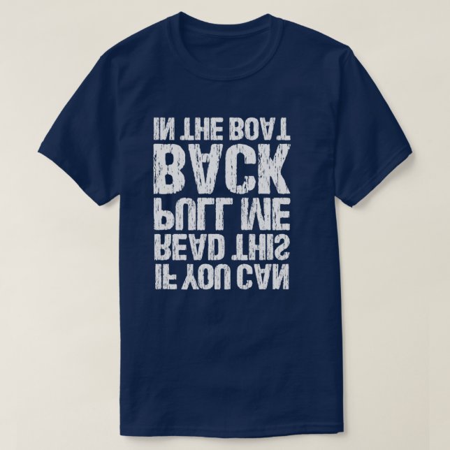 IF YOU CAN READ THIS PULL ME BACK IN THE BOAT T-Shirt (Design Front)