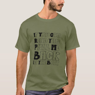 If You Can Read This Pull Me Back In The Boat T-Shirt