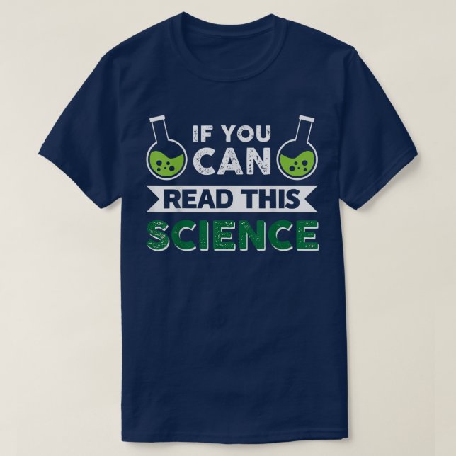 If You Can Read This, Science 1123 T-Shirt (Design Front)