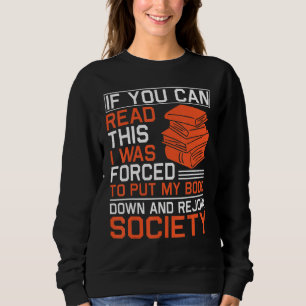 If You Can Read This Shirt I Was Forced To Put My