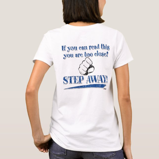 If you can read this  ... STEP AWAY! blue - back T-Shirt (Back)