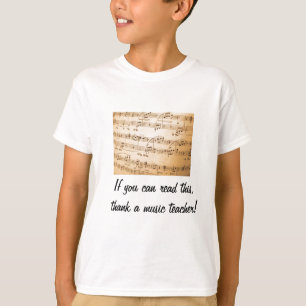 If you can read this, thank a music teacher T-Shirt