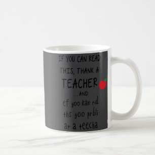 If You Can Read This Thank A Teacher And Ef Yoo Ka Coffee Mug