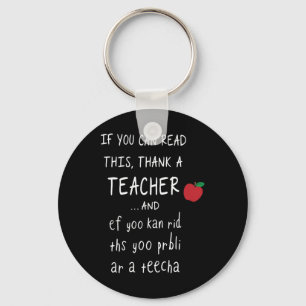 If You Can Read This Thank A Teacher And Ef Yoo Ka Keychain