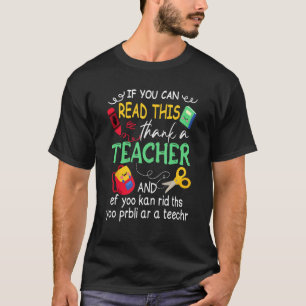 If You Can Read This Thank A Teacher And Ef Youu K T-Shirt
