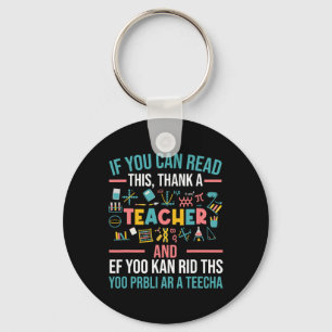 If You Can Read This Thank A Teacher - Funny Teach Keychain