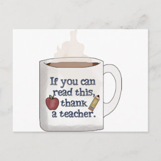 If you can read this ,thank a Teacher Postcard