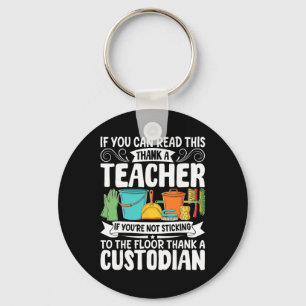 If You Can Read This Thank A Teacher School Custod Keychain