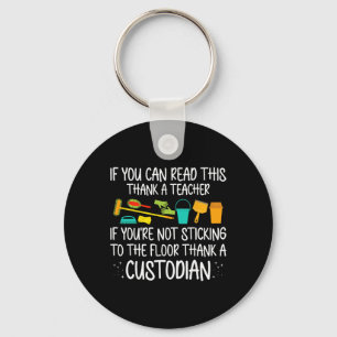 If You Can Read This Thank A Teacher School Custod Keychain