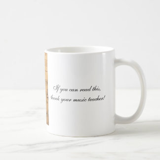 If you can read this, thank your music teacher coffee mug