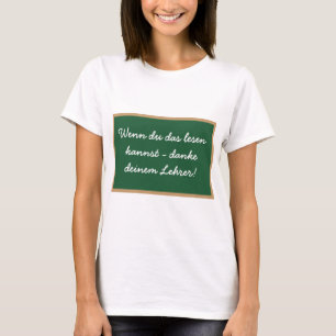 If you can read this, thank your teacher. T-Shirt