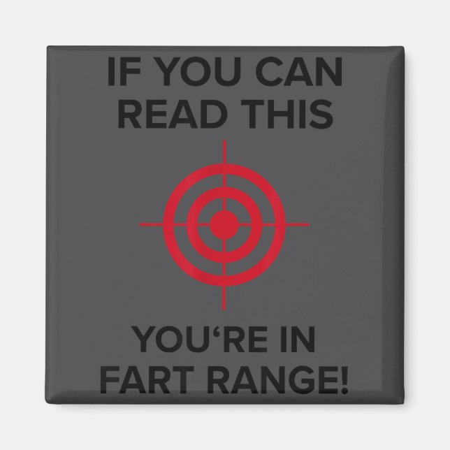 If You Can Read This You Are In Fart Range - Funny Magnet (Front)