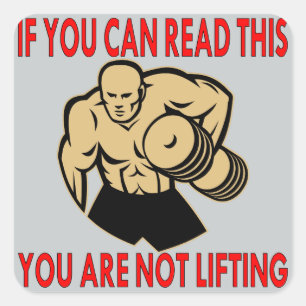 If You Can Read This You Are Not Lifting Square Sticker