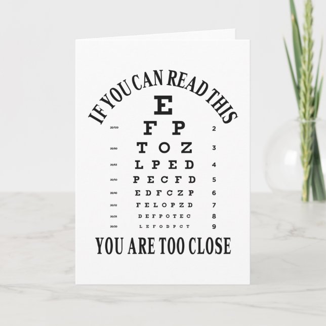 If you can read this you are too close card (Front)