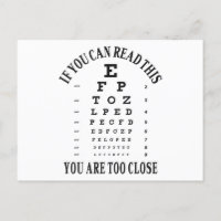 If you can read this you are too close