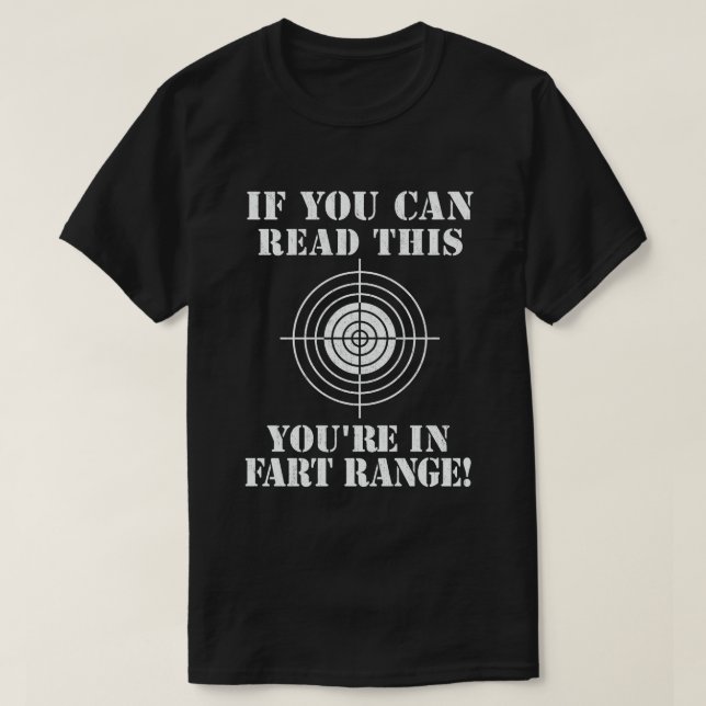 If You Can Read This You're In Fart Range Saying T-Shirt (Design Front)