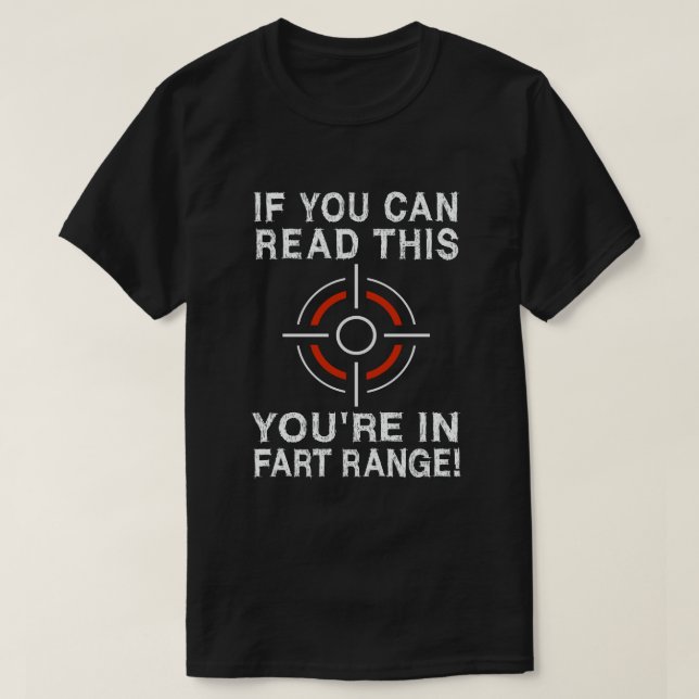 If You Can Read This You're In Fart Range Saying T-Shirt (Design Front)