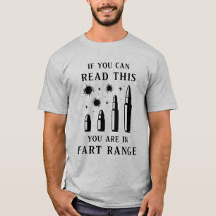 If You Can Read This You're in Fart Range T-Shirt