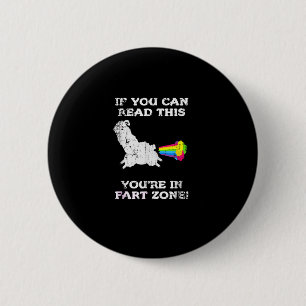 If You Can Read This Youre In Fart Zone Funny Quot 2 Inch Round Button