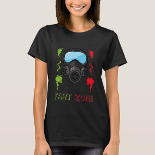 If You Can Read This You're In Fart Zone  Gag Joke T-Shirt