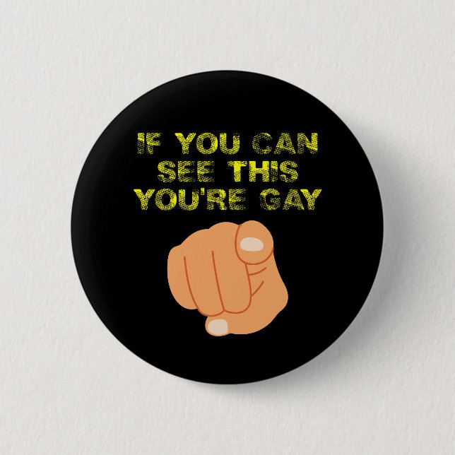 If You Can See This You're Gay Funny LGBTQ 2 Inch Round Button (Front)