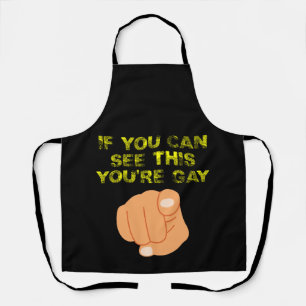 If You Can See This You're Gay Funny LGBTQ Apron