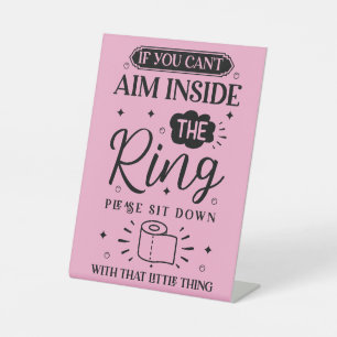 If You Can’t Aim Inside the Ring, Sit Down Toilet Pedestal Sign