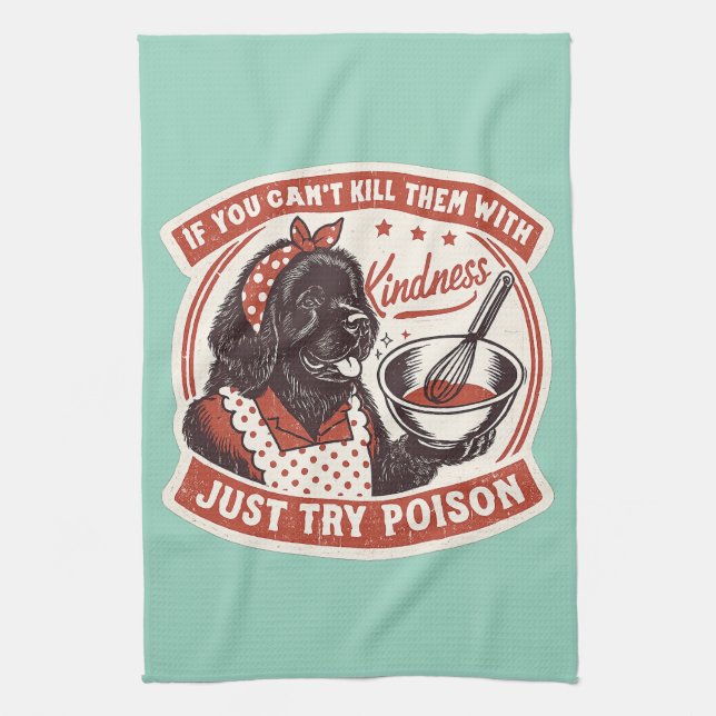 If You Can’t Kill Them With Kindness, Just Try  Kitchen Towel (Vertical)