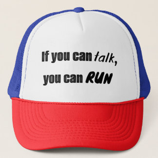 If you can talk, you can run trucker hat