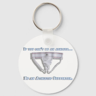 If you can't be an athlete... keychain