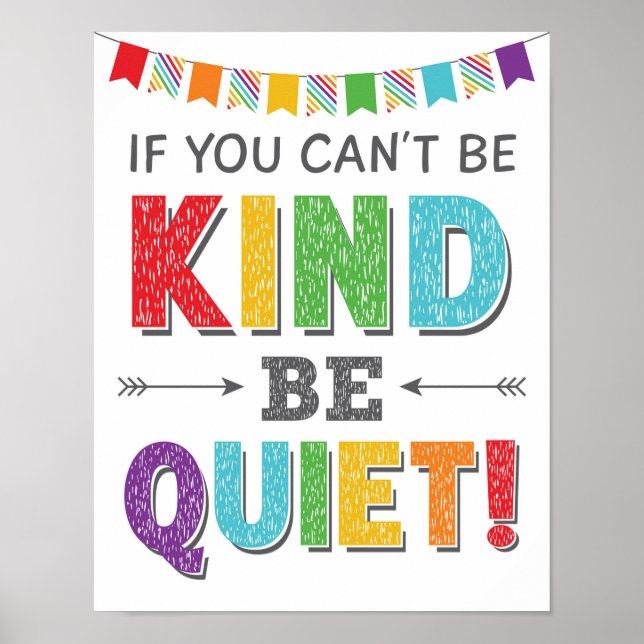If You Can't Be Kind Be Quiet Classroom Kindness Poster (Front)