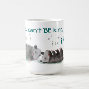 If you can't BE kind, FAKE IT mug