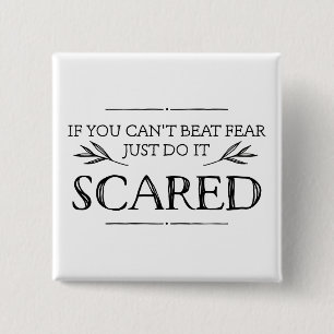If You Can't Beat Fear, Just Do It Scared 2 Inch Square Button