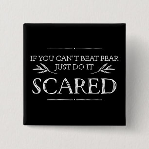 If You Can't Beat Fear, Just Do It Scared 2 Inch Square Button