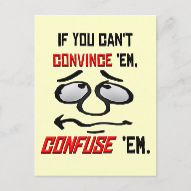 If You Can't Convince Em . . . Postcard (Front)