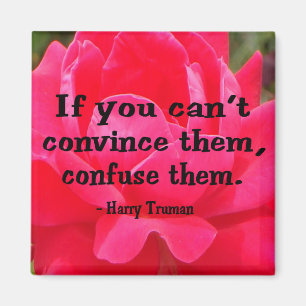 If You Cant Convince them, Confuse them Magnet