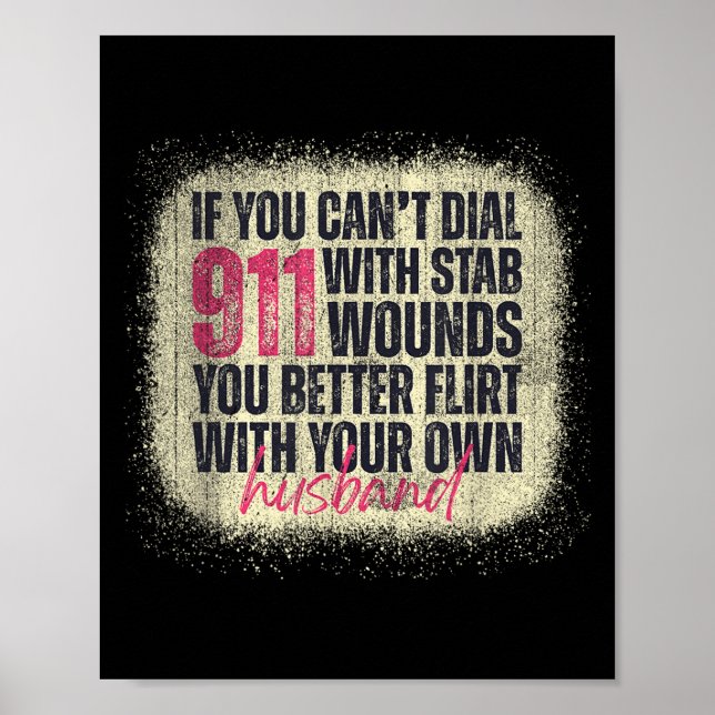 If You Can't Dial 911 With Stab Wounds Better Flir Poster (Front)