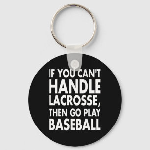 If You Cant Handle Lacrosse Gifts For Players Men Keychain