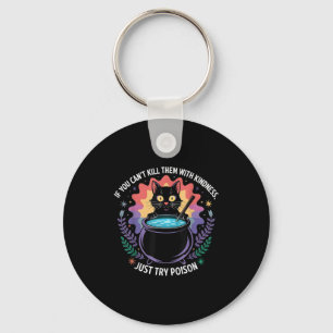If You Can't Kill Them With Kindness Funny Sarcast Keychain
