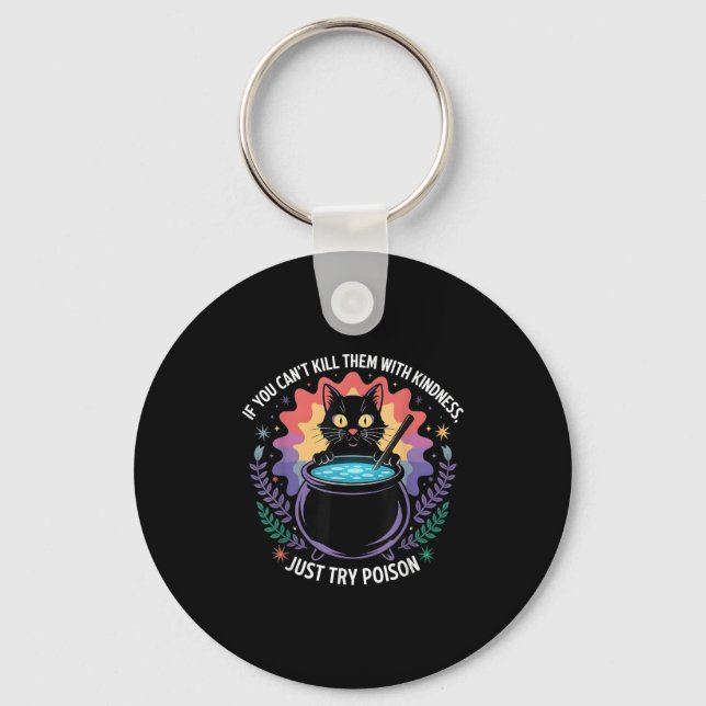 If You Can't Kill Them With Kindness Funny Sarcast Keychain (Front)