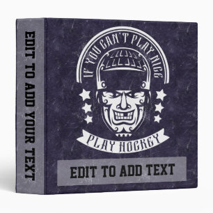 If You Can't Play Nice Play Hockey Binder