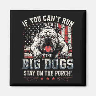 If You Can't Run With The Big Dog Stay On The Rch  Magnet