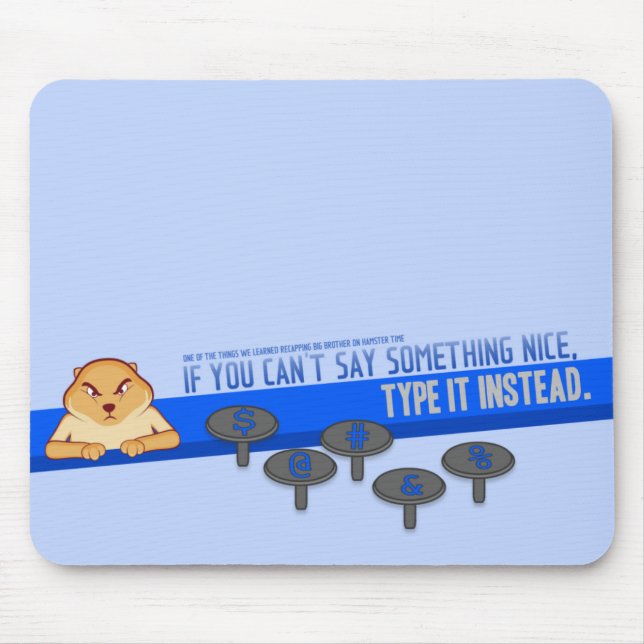 If You Can't Say Something Nice Mousepad (Front)
