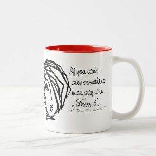 If you can't say something nice, say it in French Two-Tone Coffee Mug