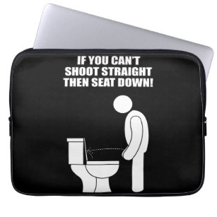 If you can't shoot straight laptop sleeve