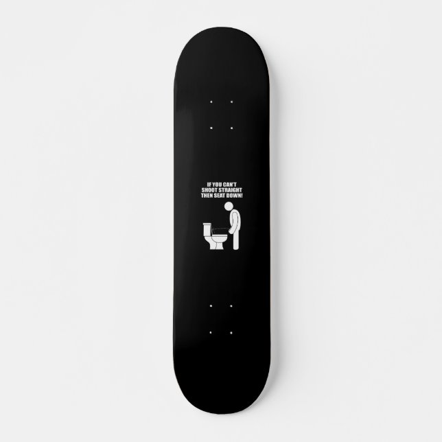 If you can't shoot straight skateboard (Front)